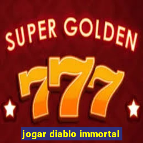 jogar diablo immortal